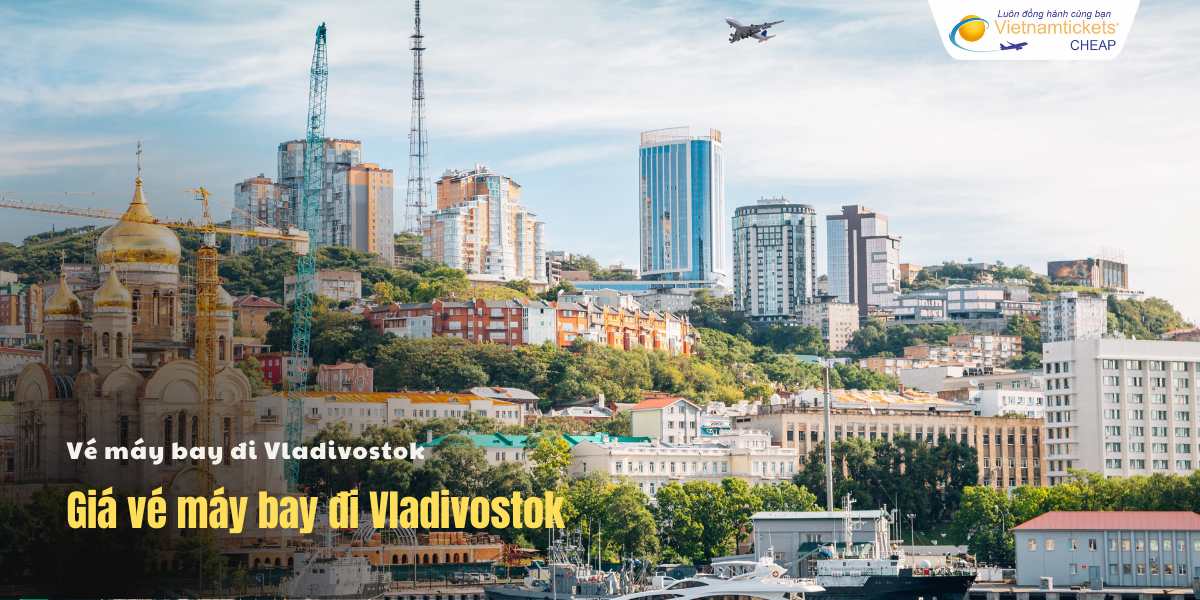 Giá vé máy bay đi Vladivostok