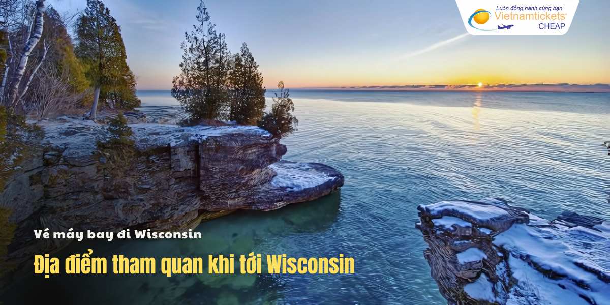 Địa điểm tham quan khi tới Wisconsin
