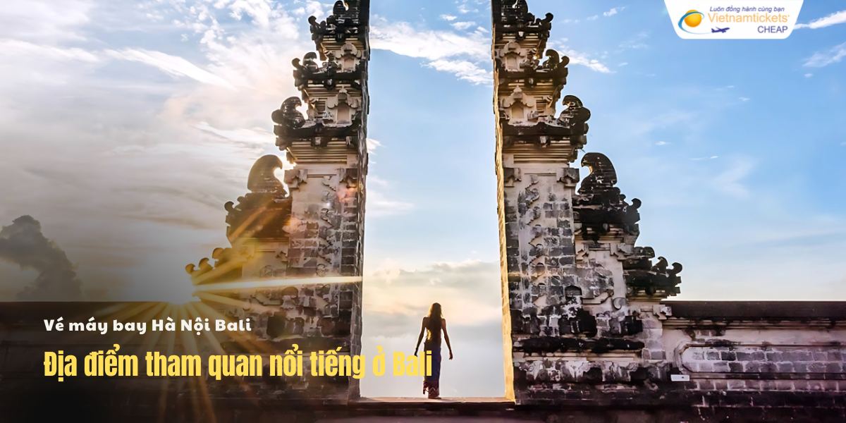 Địa điểm tham quan nổi tiếng ở Bali
