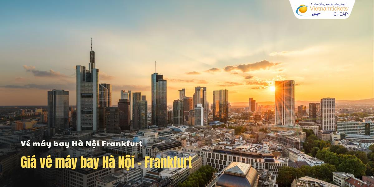 Giá vé máy bay Hà Nội Frankfurt siêu rẻ