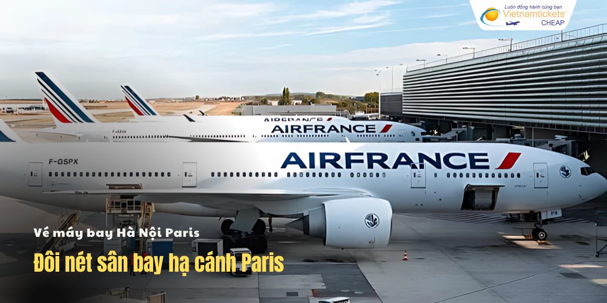 Đôi nét về sân bay hạ cánh ở Paris