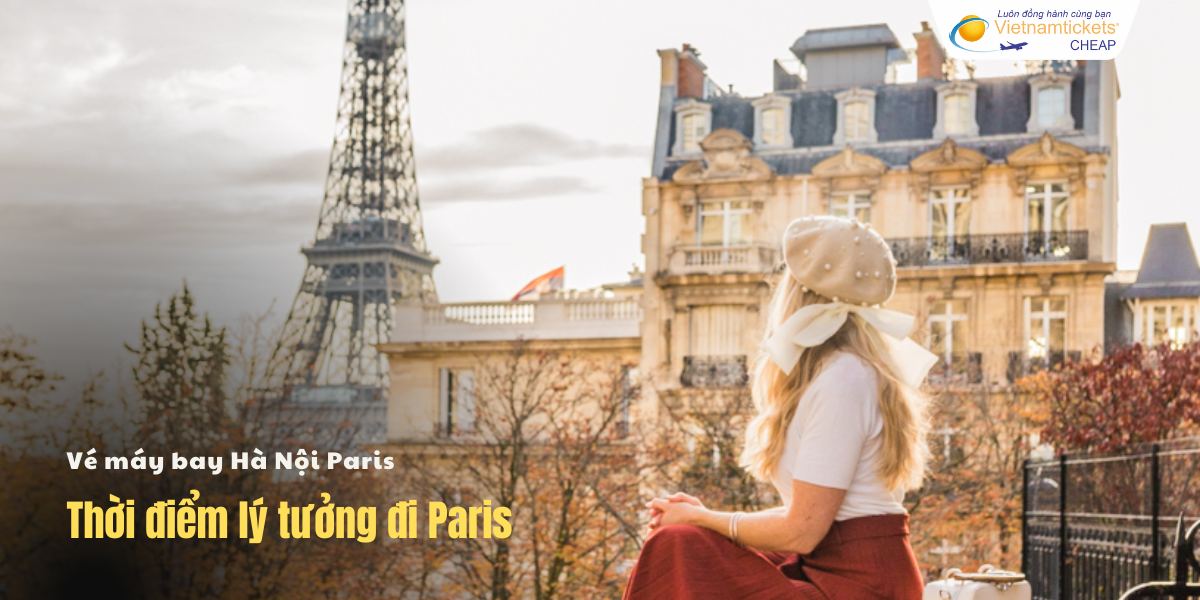 Thời điểm lý tưởng đi Paris
