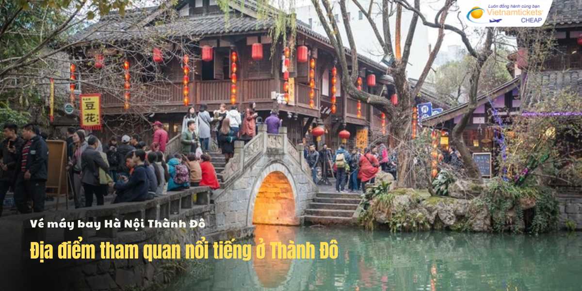 Địa điểm tham quan nổi tiếng ở Thành Đô