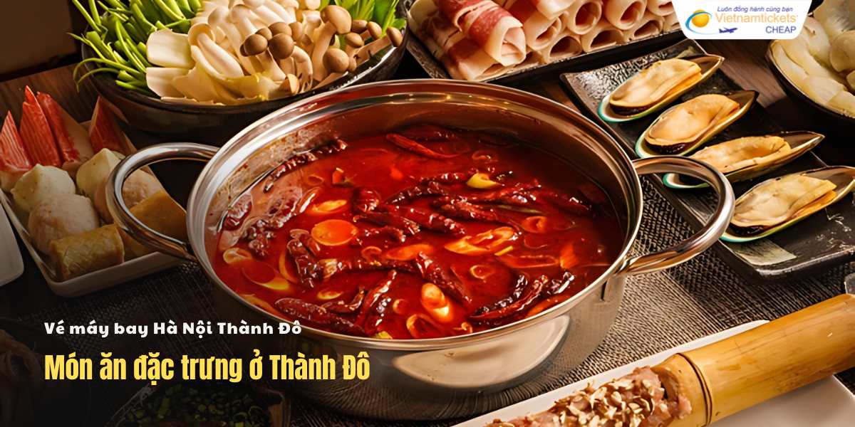 Món ăn đặc trưng ở Thành Đô