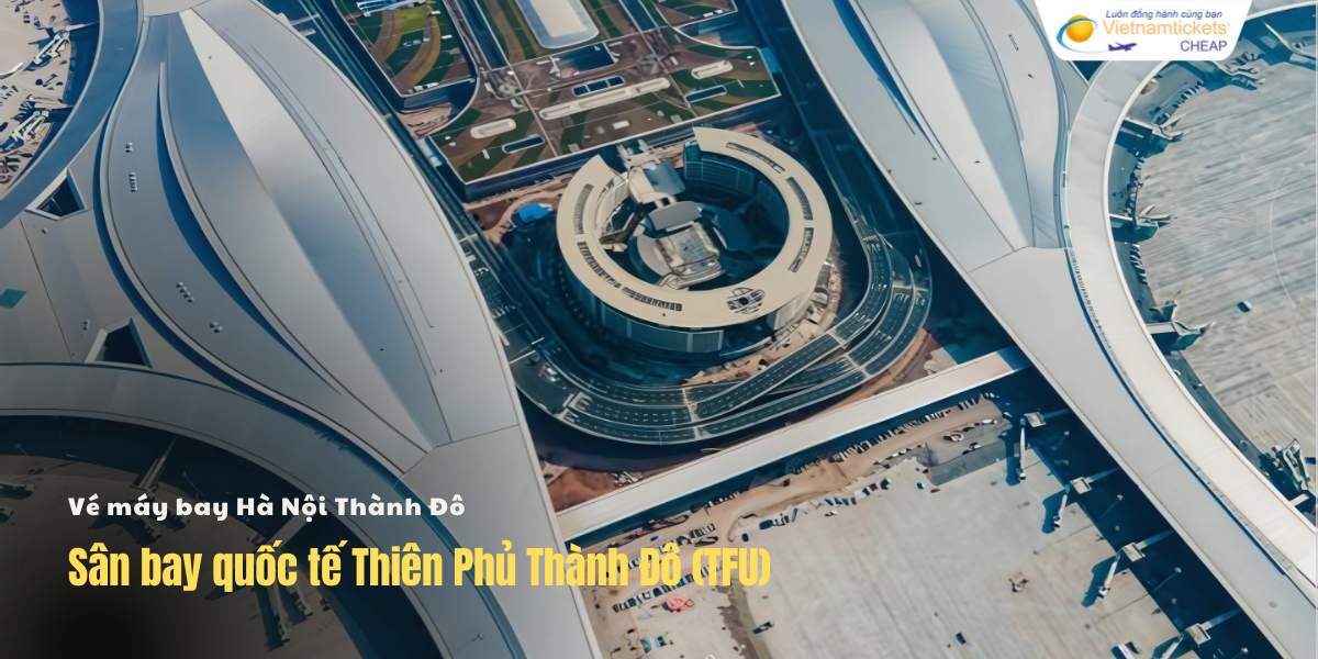 Sân bay quốc tế Thiên Phủ Thành Đô TFU