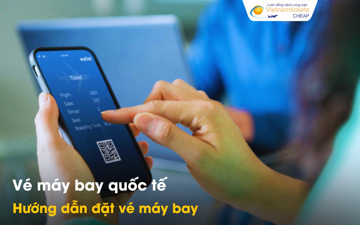 Hướng dẫn đặt vé quốc tế