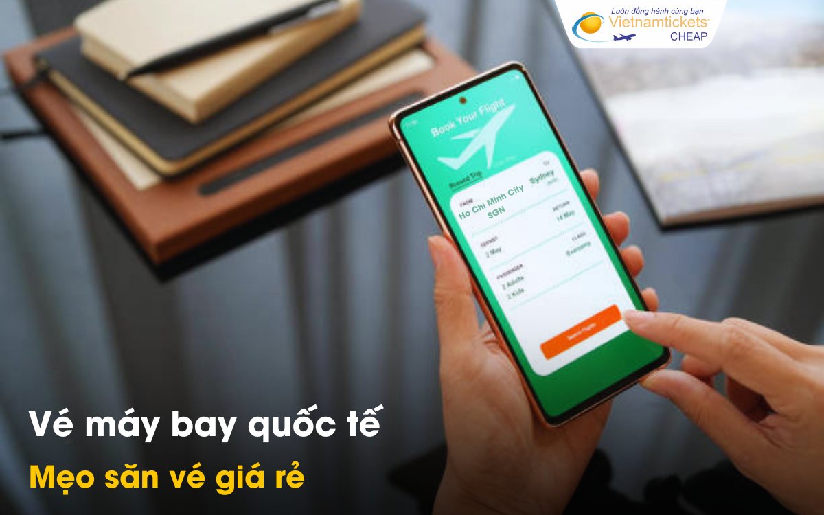 Mẹo săn vé quốc tế giá rẻ
