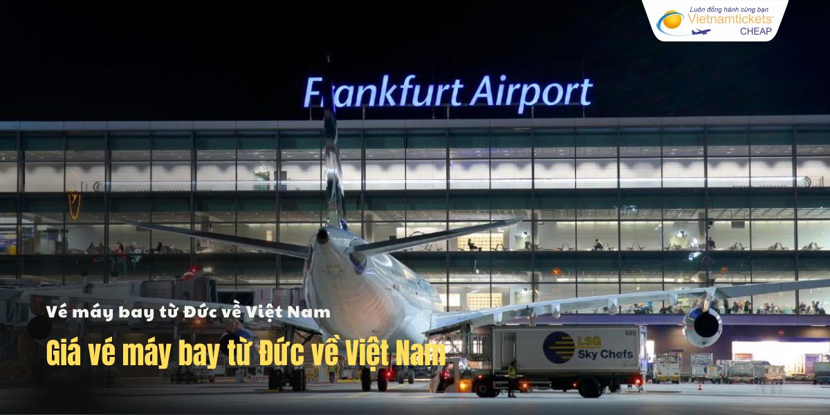 Giá vé máy bay từ Đức về Việt Nam