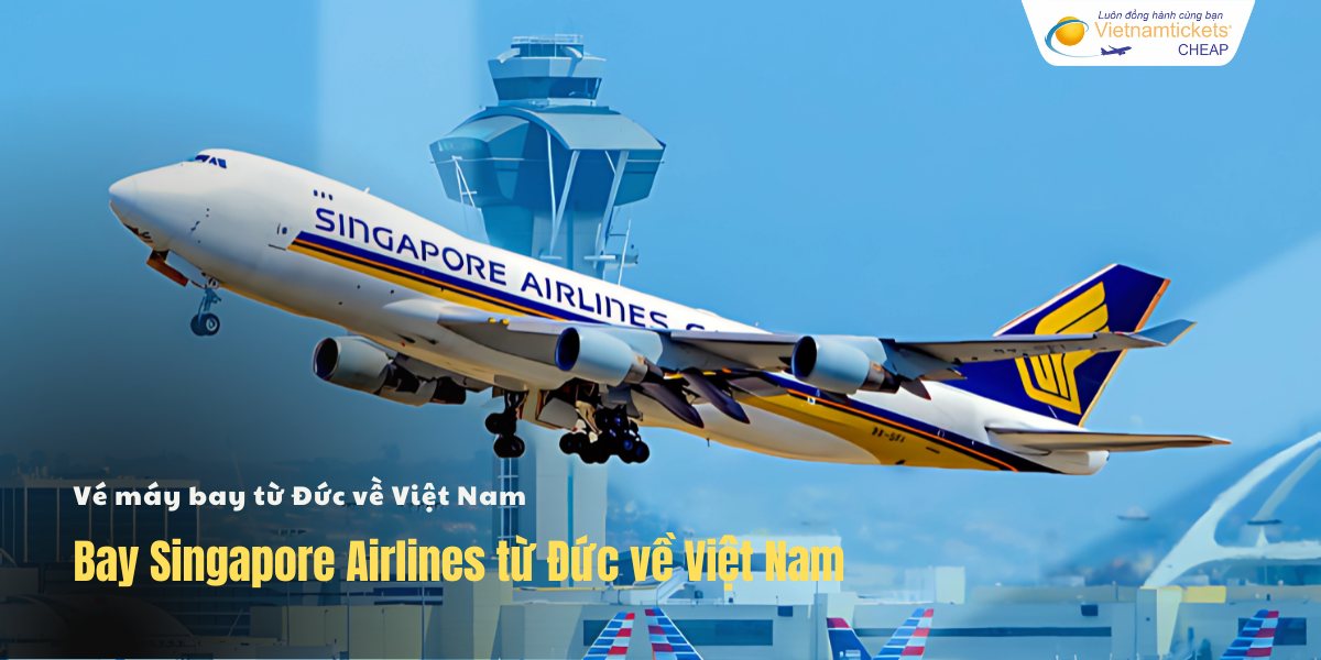 Singapore Airlines bay từ Đức về Việt Nam