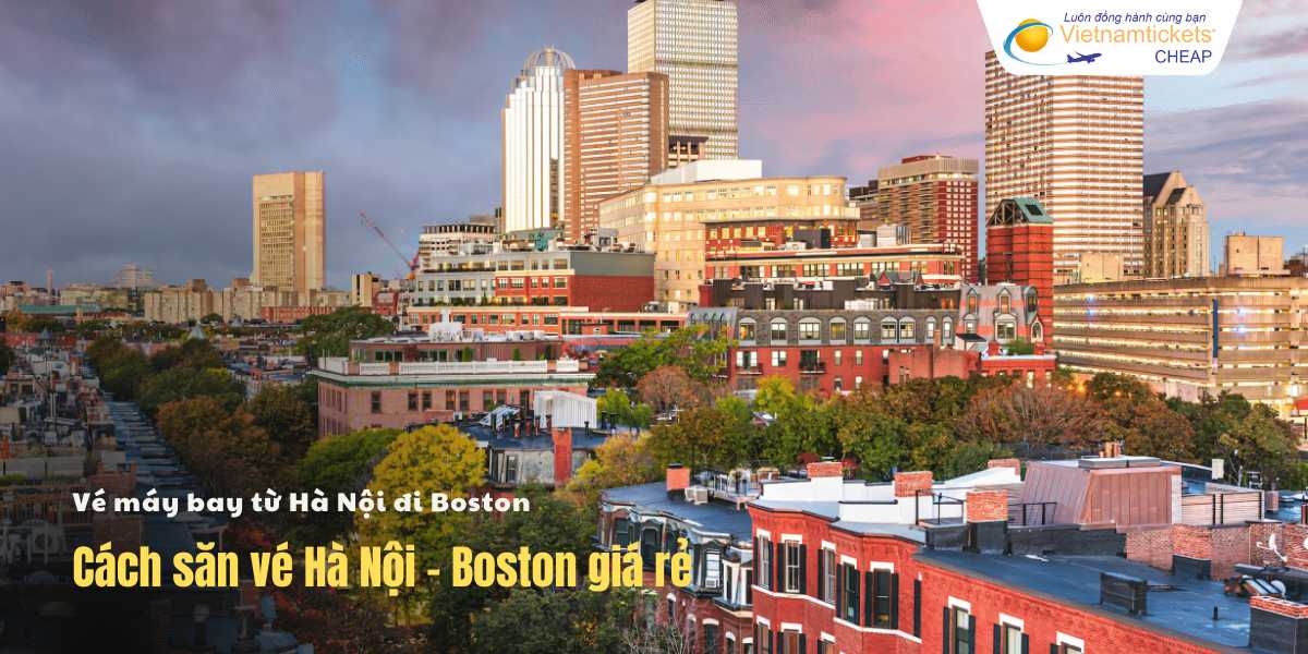 Cách săn vé Hà Nội - Boston giá rẻ