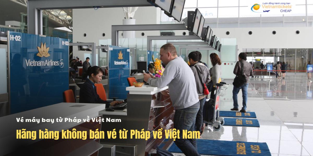Hãng hàng không bán vé từ Pháp về Việt Nam