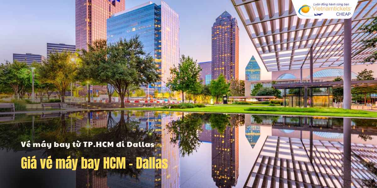 Giá vé máy bay từ TPHCM đi Dallas