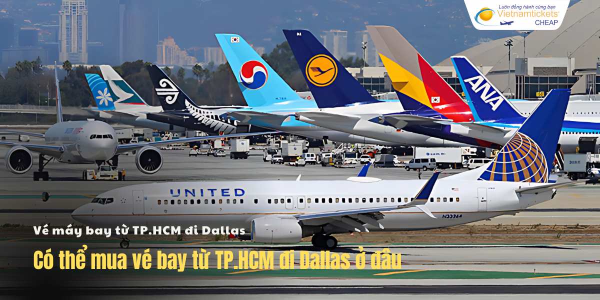 Mua vé bay HCM Dallas ở đâu