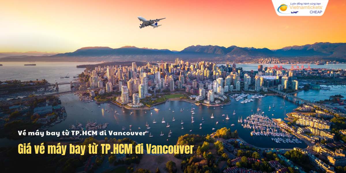Giá vé máy bay từ TPHCM đi Vancouver