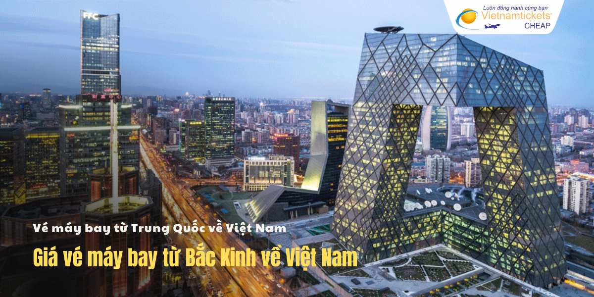 Giá vé máy bay từ Bắc Kinh về Việt Nam