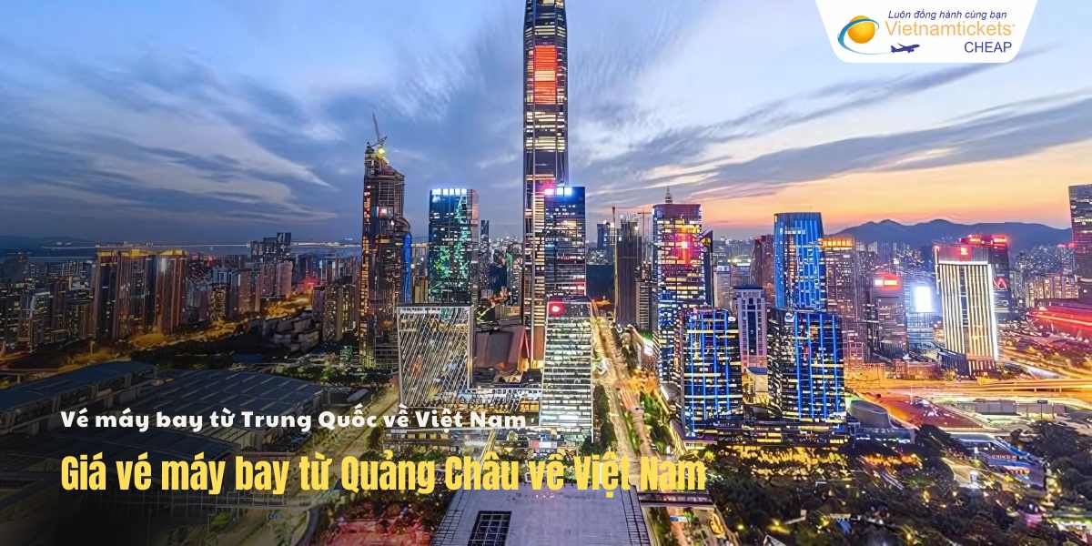Giá vé máy bay từ Quảng Châu về Việt Nam
