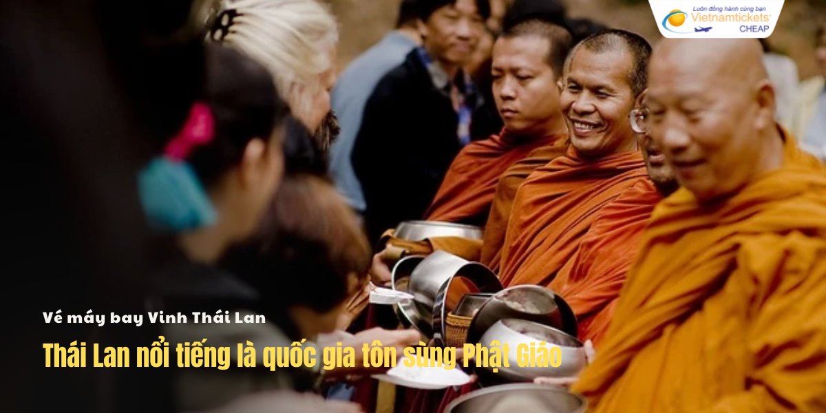 Thái Lan nổi tiếng tôn sùng phật giáo